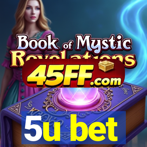 5u bet
